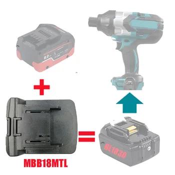 MBB18MTL Electric Power Tool Adapter kasutamiseks Metabo 18V Li-ion Aku Converter for Makita Liitium Masin BL1830 BL1815