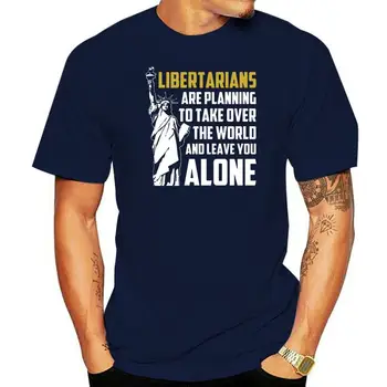 Meeste t-särk Libertarians On plaanis Võtta Üle Maailma Ja Jätan Teid Üksi t-särk uudsus tshirt naised